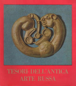 Tesori dellantica arte Russa. Dai musei dellUnione Sovietica. [Palazzo Venezia. 21 Marzo  21 Maggio 1967.] Roma: De Luca editore. 1967.