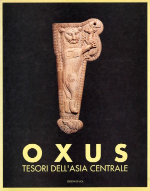 Oxus, tesori dellAsia Centrale. Catalogo della Mostra tenuta a Roma nel 1993-1994. Roma: De Luca Editori dArte. 1993.