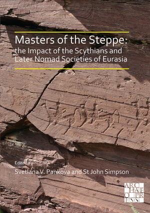 Masters of the steppe. The impact of the Scythians and later nomad societies of Eurasia. London: 2020.