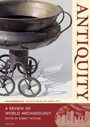 Antiquity. 2022. Vol. 96. Issue 385.